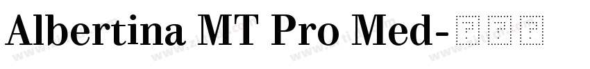 Albertina MT Pro Med字体转换